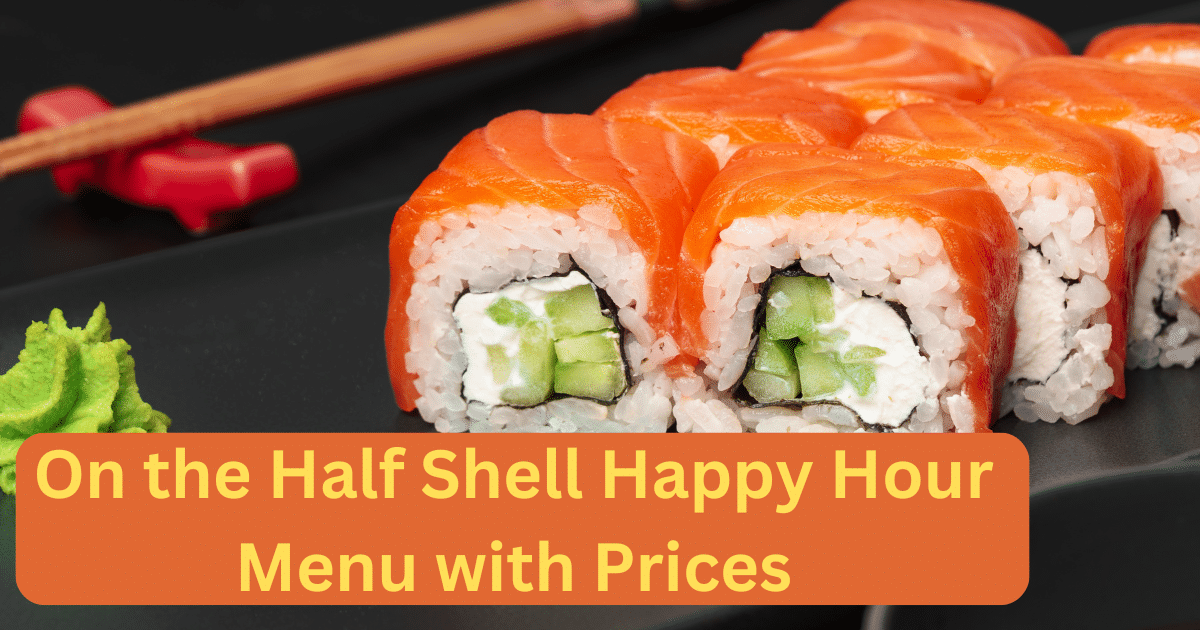 On the Half Shell Happy Hour Menu with Prices